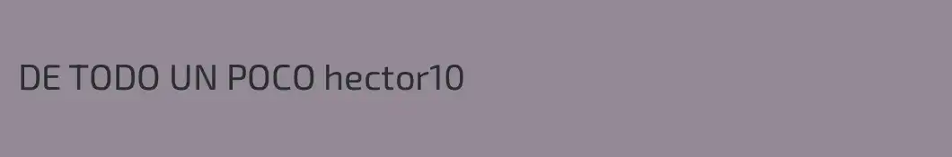 DE TODO UN POCO hector10